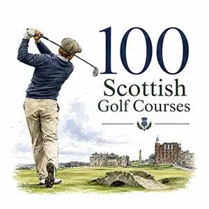 a comprehensive list of the top 100 golf courses in Scotland